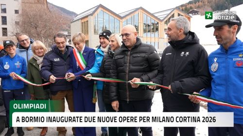 A Bormio inaugurate due nuove opere per Milano-Cortina 2026