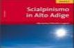 Scialpinismo in Alto Adige. 2.Alpi Aurine, Dolomiti e Lagorai