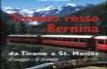 Il trenino rosso del Bernina. Da Tirano a St. Moritz, il viaggio e le fermate