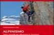 Alpinismo. Tutti i consigli per affrontare in sicurezza l'arrampicata su roccia e ghiaccio