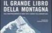 Il grande libro della montagna. Dall'equipaggiamento ai nodi tutti i segreti dell'arrampicata