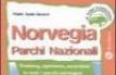Norvegia. Parchi nazionali. Trekking, alpinismo, escursioni in tutti i parchi norvegesi