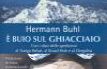 E buio sul ghiacciaio. Con i diari delle spedizioni al Nanga Parbat, al Broad Peak e al Chogolisa
