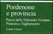 Pordenone e provincia. Parco delle Dolomiti Friulane. Pianura e Tagliamento