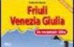 Friuli Venezia Giulia in MTB. I 35 itinerari più belli dalle Alpi all'Adriatico