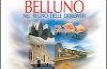 Belluno. Nel regno delle Dolomiti
