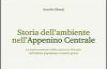 Storia dell'ambiente nell'Appennino centrale. La trasformazione della natura in Abruzzo dall'ultima glaciazione ai nostri giorni