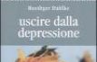 Uscire dalla depressione. Sentieri di luce nel buio dell'anima