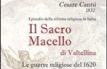 Il sacro macello di Valtellina. Le guerre religiose del 1620 tra cattolici e protestanti tra Lombardia e Grigioni