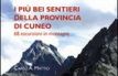 I pi� bei sentieri segnalati della provincia di Cuneo