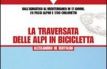 La traversata delle Alpi in bicicletta. Dall'Adriatico al Mediterraneo in 17 giorni, 26 passi alpini e 1700 chilometri