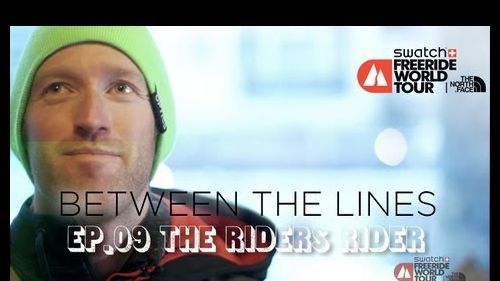 The riders rider - between the lines episode 9 - a freeride world tour production