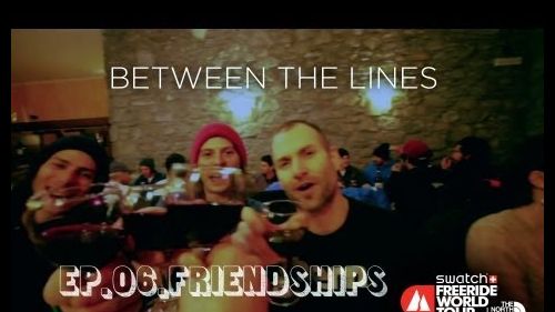 Friendships - between the lines episode 9 - a freeride world tour production