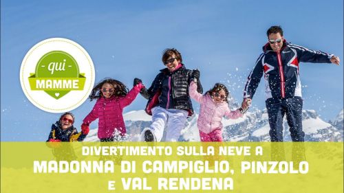 Divertimento sulla neve a Madonna di Campiglio, Pinzolo e Val Rendena