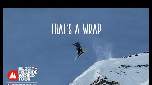 That's a wrap - Chamonix-Mont-Blanc - Swatch Freeride World Tour 2016