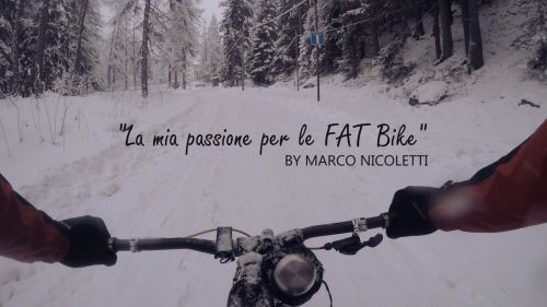 La mia passione per le FAT Bike - Marco Nicoletti