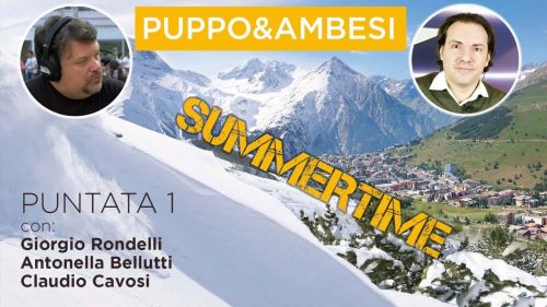 Giorgio rondelli, claudio cavosi e antonella bellutti ospiti di puppo&ambesi summertime ep01