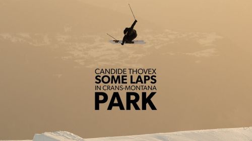Candide Thovex - Some laps in Crans-Montana Park
