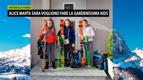Neveitalia Family: Alice, Marta e Sara vogliono fare la Gardenissima Kids