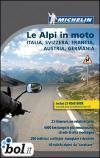 Le Alpi in moto. Italia, Svizzera, Francia, Austria, Germania. Con carta d'Europa