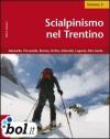 Scialpinismo nel Trentino. 3.Adamello, Presanella, Brenta, Ortles, Dolomiti, Lagorai, Alto Garda