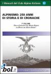 Alpinismo. 250 anni di storia e di cronache. 1.Dalla conquista del monte Bianco all'epoca del sesto grado