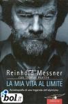 La mia vita al limite. Conversazioni autobiografiche con Thomas Huetlin