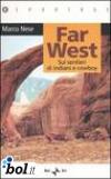 Far West. Sui sentieri di indiani e cowboy