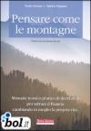 Pensare come le montagne. Manuale teorico-pratico di decrescita per salvare il pianeta cambiando in meglio la propria vita