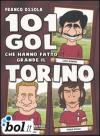 101 gol che hanno fatto grande il Torino