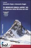 Il meglio degli anni '60. L'alpinismo della rivista del CAI