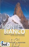 Monte Bianco. Itinerari di alpinismo su neve e ghiaccio