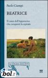 Beatrice. Il canto dell'Appennino che conquistò la capitale