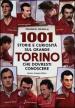 1001 storie e curiosità sul grande Torino che dovresti conoscere