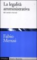 La legalità amministrativa. Altri sentieri interrotti