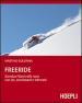 Freeride. Scivolare liberi nella neve con sci, snowboard e telemark