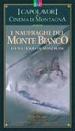 I naufraghi del Monte Bianco. Con videocassetta