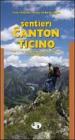 Sentieri nel Canton Ticino. 1.Le valli Leventina, Blenio, Riviera e il bellinzonese