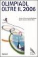 Olimpiadi, oltre il 2006. Torino 2006: secondo rapporto sui territoriolimpici