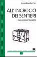 All'incrocio dei sentieri. I racconti dell'incontro