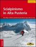 Scialpinismo in Alta Pusteria. Alto Adige e Osttirol. Gli itinerari pi belli nel regno delle Tre Cime
