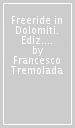 Freeride in Dolomiti. Ediz. italiana e inglese