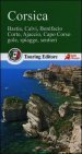 Corsica. Bastia, Calvi, Bonifacio, Corte, Ajaccio, Capo Corso, gole, spiagge, sentieri (2 vol.)