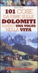 101 cose da fare sulle Dolomiti almeno una volta nella vita