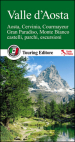 Valle d'Aosta. Aosta, Cervinia, Courmayeur, Gran Paradiso, Monte Bianco, castelli, parchi, escursioni (2 vol.)