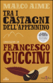 Tra i castagni dell'Appennino. Con e-book