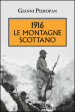 1916. Le montagne scottano