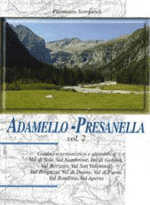 Adamello-Presanella. Guida escursionistica e alpinistica. Val di Sole, val Nambrone, val di Genova, val Borzago, val San Valentino, val Breguzzo, val di Daone.... 2.