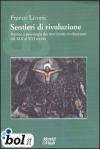 Sentieri di rivoluzione. Politica e psicologia dei movimenti rivoluzionari dal XIX secolo al XXI secolo