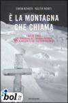 E' la montagna che chiama. Luglio 2008. La tragedia del Nanga Parbat nel racconto dei sopravvissuti